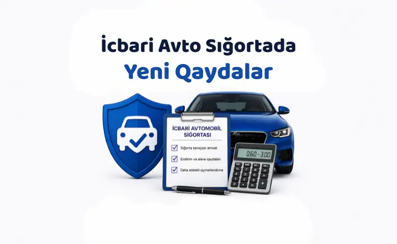 İcbari avtomobil sığortasında yeni qaydalar və qiymətlər 2026 – sığorta tarixçəsi əmsalı və dəyişikliklər